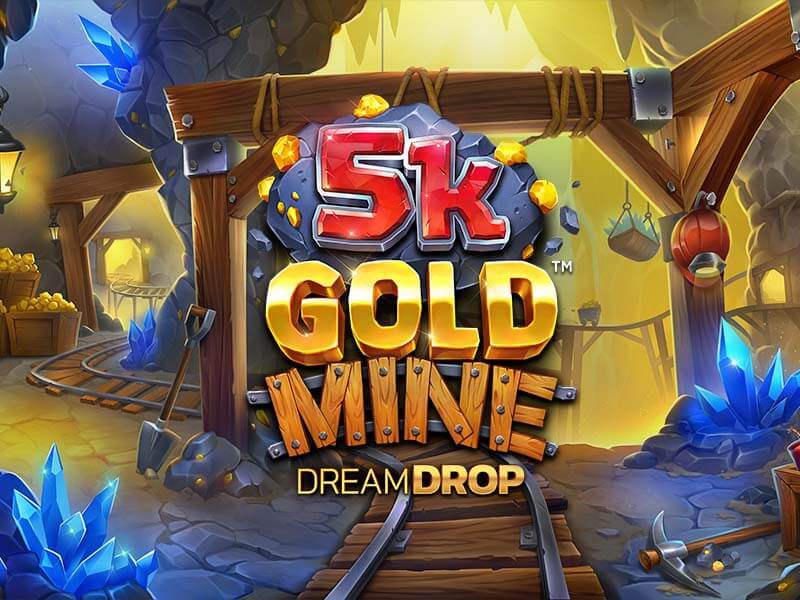5K Gold Mine Dream Drop